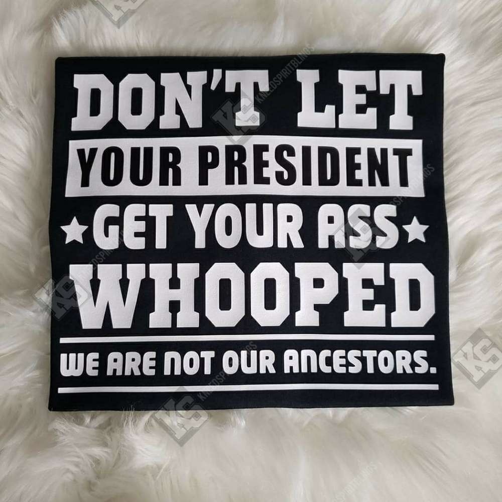Don't Let‎ Your President Tee